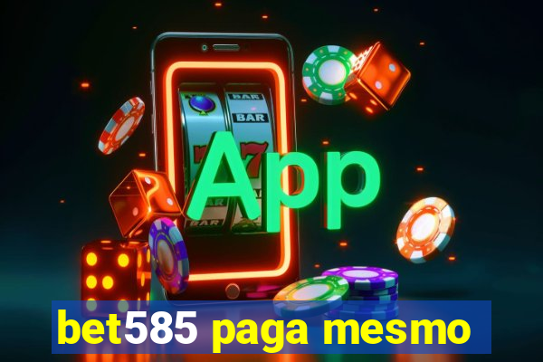 bet585 paga mesmo